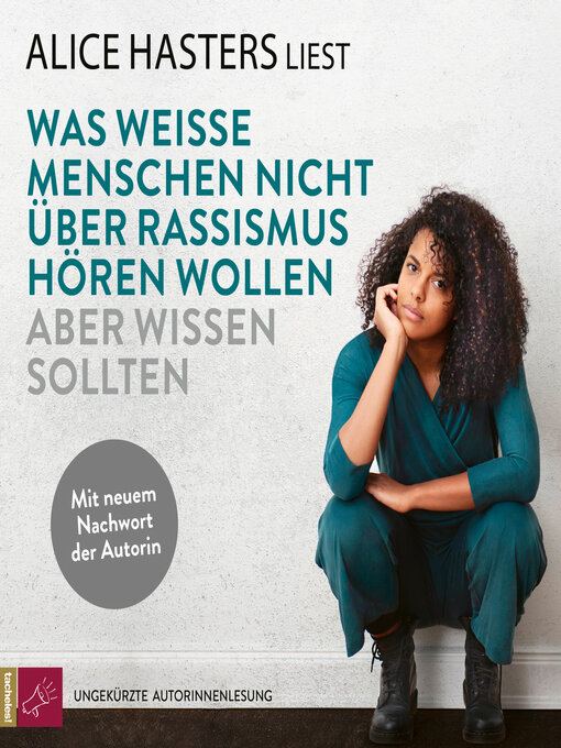 Title details for Was weiße Menschen nicht über Rassismus hören wollen aber wissen sollten by Alice Hasters - Wait list